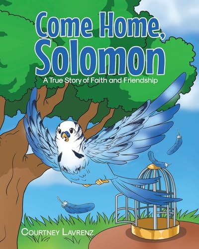 Come Home, Solomon: A True Story of Faith and Friendship von Christian Faith Publishing