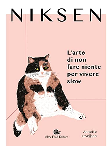 Niksen. L'arte di non fare niente per vivere slow (Slowbook) von Slow Food