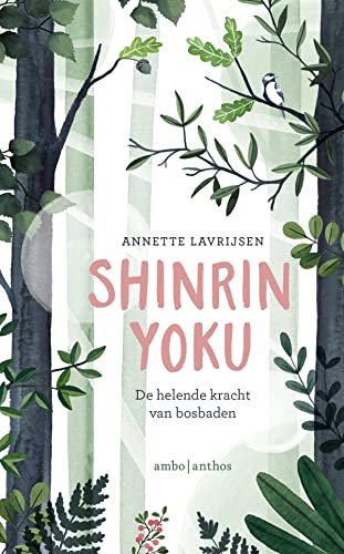 Shinrin-yoku: de helende kracht van bosbaden Shinrin-yoku: de helende kracht van bosbaden von Ambo|Anthos