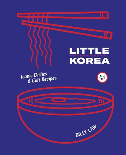 Little Korea: Iconic Dishes & Cult Recipes