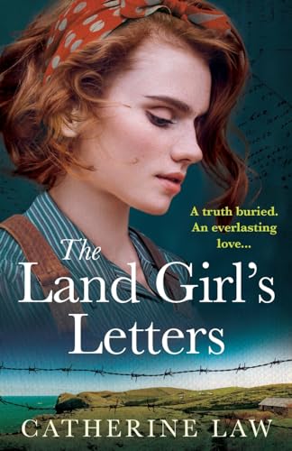 The Land Girl's Letters: A heartfelt historical romance from Catherine Law for 2024 von Boldwood Books