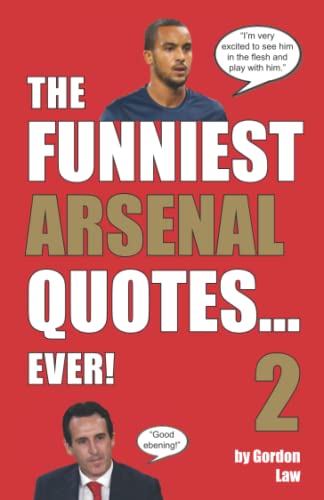 The Funniest Arsenal Quotes... Ever! 2 von Independently published