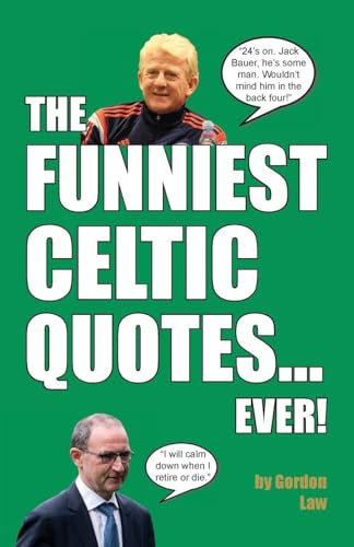 The Funniest Celtic Quotes... Ever! The Funniest Celtic Quotes... Ever! von Eagle Books