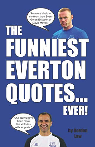 The Funniest Everton Quotes... Ever! von Independently published