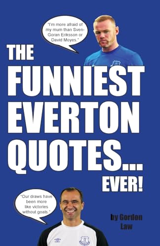 The Funniest Everton Quotes... Ever! The Funniest Everton Quotes... Ever! von Eagle Books