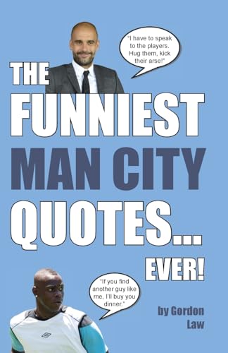 The Funniest Man City Quotes... Ever! The Funniest Man City Quotes... Ever! von Eagle Books