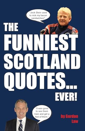 The Funniest Scotland Quotes... Ever! The Funniest Scotland Quotes... Ever! von Eagle Books