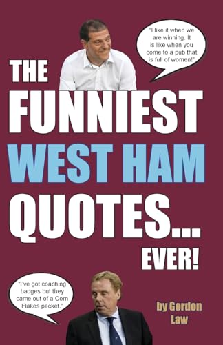 The Funniest West Ham Quotes... Ever! The Funniest West Ham Quotes... Ever! von Eagle Books