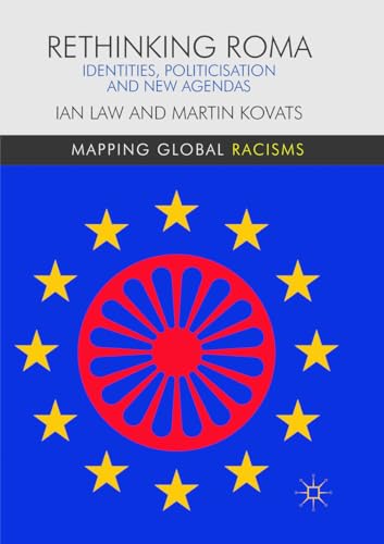 Rethinking Roma: Identities, Politicisation and New Agendas (Mapping Global Racisms) von MACMILLAN