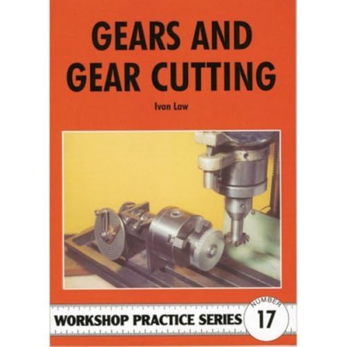 Gears And Gear Cutting (Workshop Practice Series, Band 17) von imusti