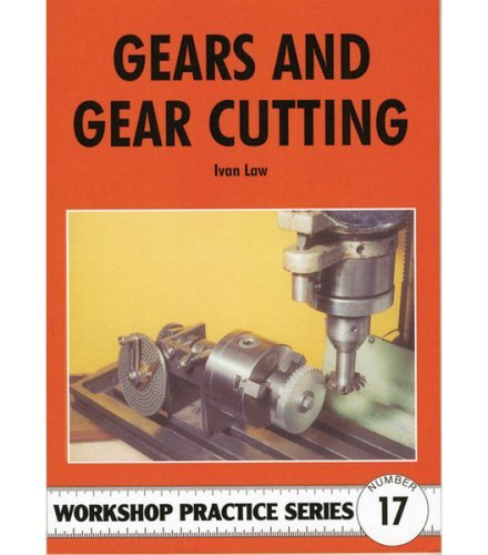 Gears And Gear Cutting (Workshop Practice, Band 17) von imusti