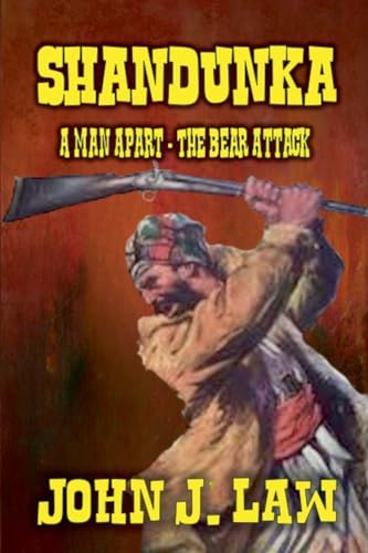 Shandunka - A Man Apart - The Bear Attack von J.C. Hulsey Books
