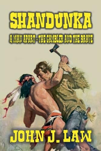 Shandunka - A Man Apart - The Gambler and the Brave von Outlaws Publishing LLC