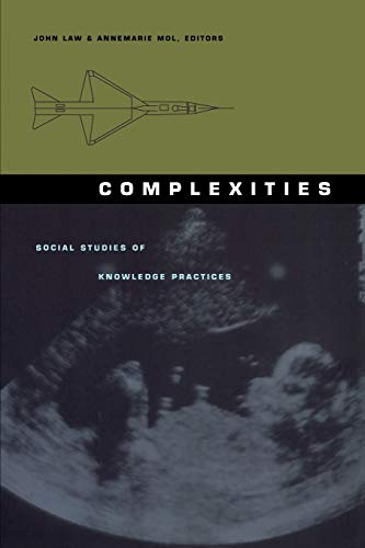 Complexities: Social Studies of Knowledge Practices (Science and Cultural Theory) von Duke University Press