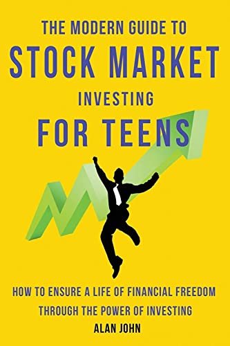 The Modern Guide to Stock Market Investing for Teens: How to Ensure a Life of Financial Freedom Through the Power of Investing. The Modern Guide to Stock Market Investing for Teens: How to Ensure a Life of Financial Freedom Through the Power of Investing. von Indy Pub