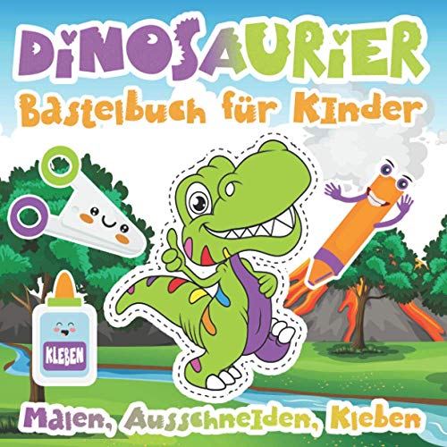 Dinosaurier Bastelbuch für Kinder - Malen, Ausschneiden, Kleben: Dino Sticker - Malbuch | Das Ausschneide Bastelbuch ab 3 Jahre