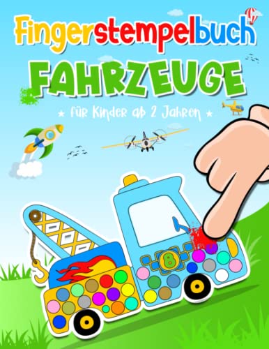 Fingerstempelbuch Fahrzeuge für Kinder ab 2 Jahren: 35 Fingerabdruck Motive mit Traktor, Bagger & Autos zum Kritzel, Ausmalen und Basteln mit deinen Fingerstempelfarben
