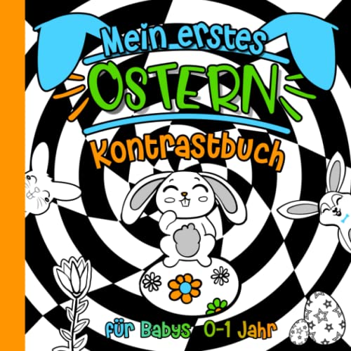 Mein erstes Ostern Kontrastbuch für Babys 0-1 Jahr: 40 Motive zur Stimulierung der Sehkraft - Schwarz-Weiß-Buch für Kleinkinder 0-12 Monate - Fokusbuch mit Kontrastkarten für Neugeborene