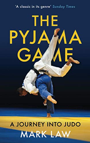 The Pyjama Game: A Journey into Judo von Independently published