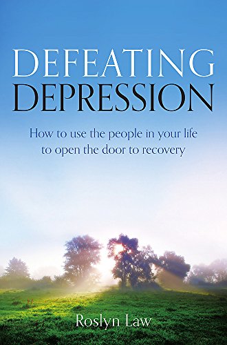 Defeating Depression: How to use the people in your life to open the door to recovery von Robinson Publishing