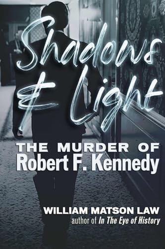 Shadows & Light: The Murder of Robert F. Kennedy