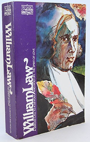 William Law: A Serious Call to a Devout & Holy Life & the Spirit of Love: A Serious Call to a Devout and Holy Life, the Spirit of Love (Classics of Western Spirituality (Paperback))