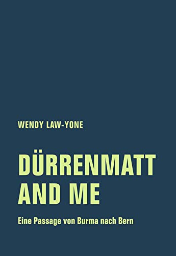 Dürrenmatt and me: Eine Passage von Burma nach Bern von Verbrecher Verlag