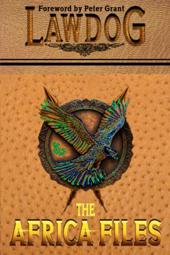 The Africa Files (The LawDog Files, Band 2)