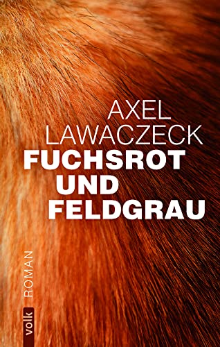 Fuchsrot und Feldgrau: Roman von Volk Verlag