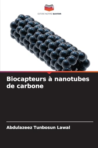Biocapteurs à nanotubes de carbone von Editions Notre Savoir