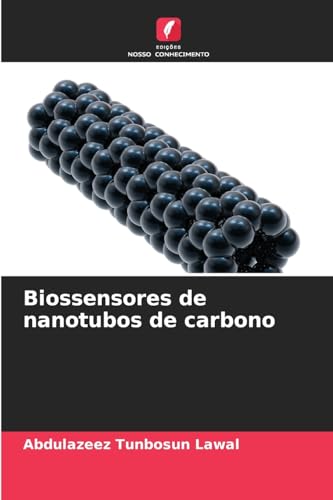Biossensores de nanotubos de carbono von Edições Nosso Conhecimento