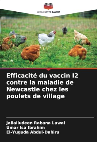 Efficacité du vaccin I2 contre la maladie de Newcastle chez les poulets de village von Editions Notre Savoir