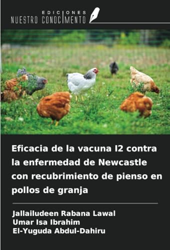 Eficacia de la vacuna I2 contra la enfermedad de Newcastle con recubrimiento de pienso en pollos de granja von Ediciones Nuestro Conocimiento