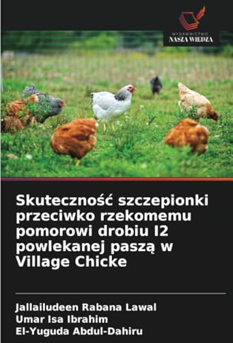 Skuteczność szczepionki przeciwko rzekomemu pomorowi drobiu I2 powlekanej paszą w Village Chicke: DE von Wydawnictwo Nasza Wiedza