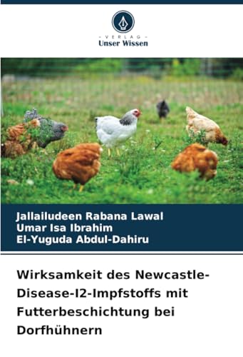 Wirksamkeit des Newcastle-Disease-I2-Impfstoffs mit Futterbeschichtung bei Dorfhühnern von Verlag Unser Wissen
