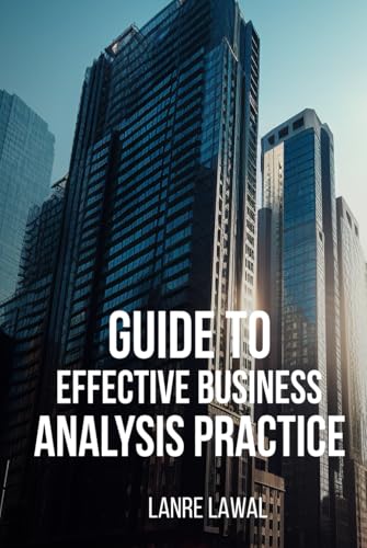 Guide to Effective Business Analysis Practice von Self-Publish