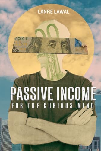 Passive Income for the Curious Mind