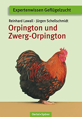 Orpington und Zwerg-Orpington (Expertenwissen Geflügelzucht) von Oertel Und Spoerer GmbH