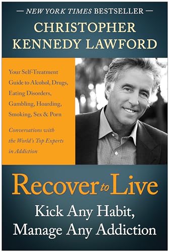 Recover to Live: Kick Any Habit, Manage Any Addiction: Your Self-Treatment Guide to Alcohol, Drugs, Eating Disorders, Gambling, Hoarding, Smoking, Sex and Porn Recover to Live: Kick Any Habit, Manage Any Addiction: Your Self-Treatment Guide to Alcohol, Drugs, Eating Disorders, Gambling, Hoarding, Smoking, Sex and Porn