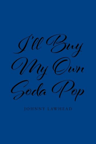 I'll Buy My Own Soda Pop von Covenant Books