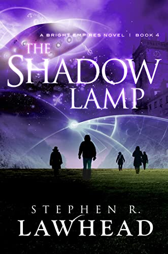 The Shadow Lamp: A Bright Empires Novel: Book 4