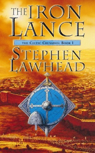 The Iron Lance: The Celtic Crusades Book One von HarperVoyager