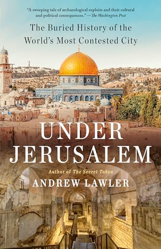 Under Jerusalem: The Buried History of the World's Most Contested City von Knopf Doubleday Publishing Group