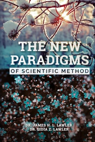 The new paradigms of Scientific Method von Barker Publishing LLC