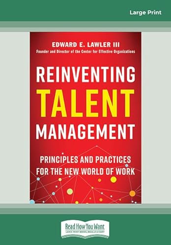 Reinventing Talent Management: Principles and Practices for the New World of Work
