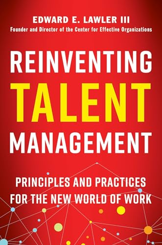 Reinventing Talent Management: Principles and Practices for the New World of Work von Berrett-Koehler