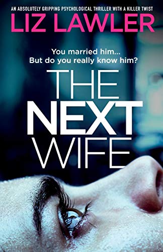 The Next Wife: An absolutely gripping psychological thriller with a killer twist von Bookouture