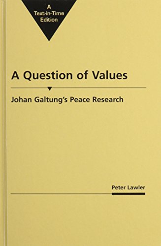 A Question of Values: Johan Galtung's Peace Research (Critical Perspectives on World Politics)