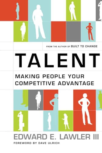 Talent: Making People Your Competitive Advantage