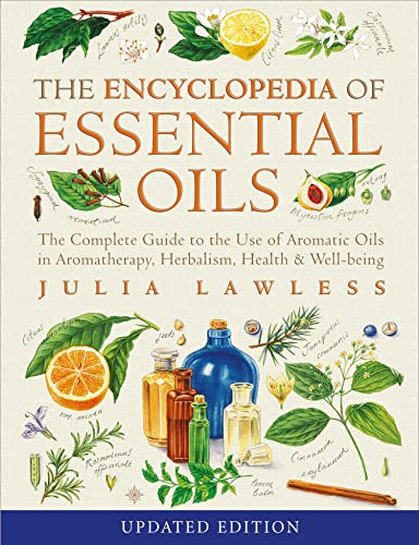 Encyclopedia of Essential Oils: The complete guide to the use of aromatic oils in aromatherapy, herbalism, health and well-being von Thorsons